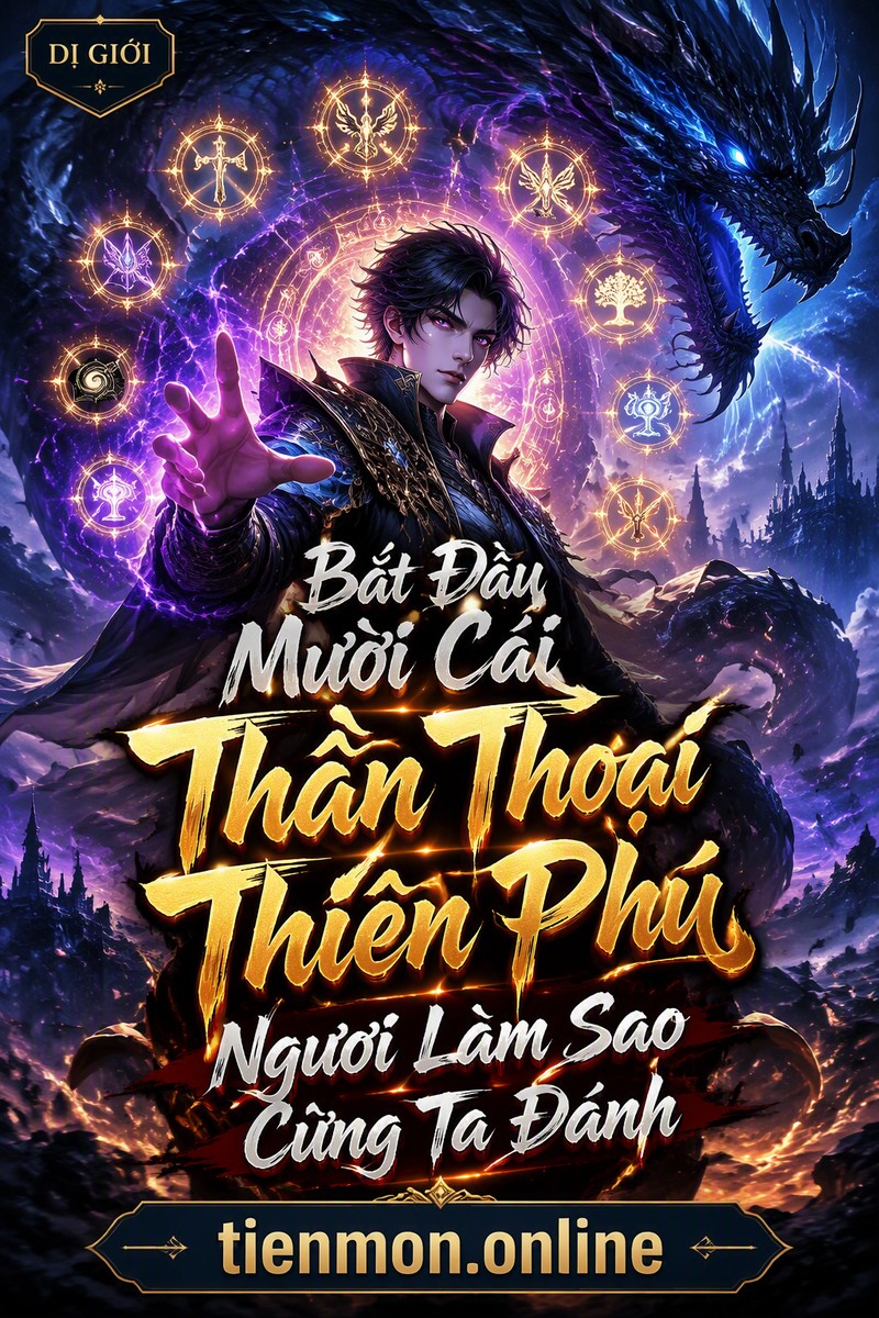 Bắt Đầu Mười Cái Thần Thoại Thiên Phú, Ngươi Làm Sao Cùng Ta Đánh