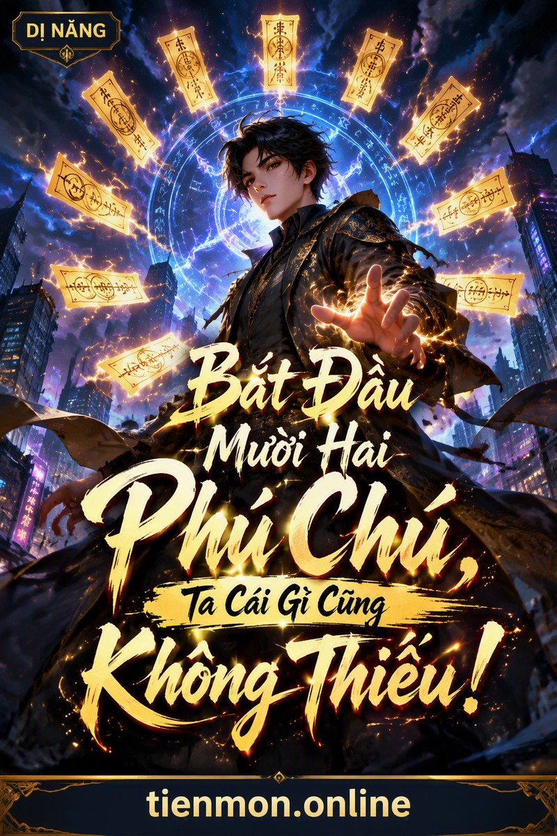 Bắt Đầu Mười Hai Phù Chú, Ta Cái Gì Cũng Không Thiếu!