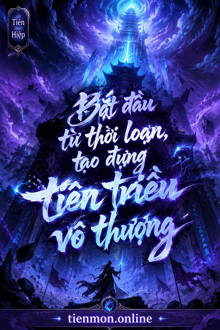 Bắt đầu từ thời loạn, tạo dựng tiên triều vô thượng
