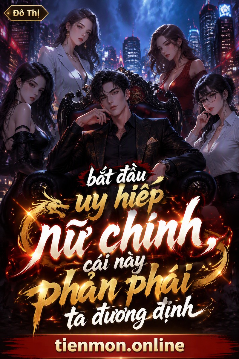 bắt đầu uy hiếp nữ chính, cái này phản phái ta đương định