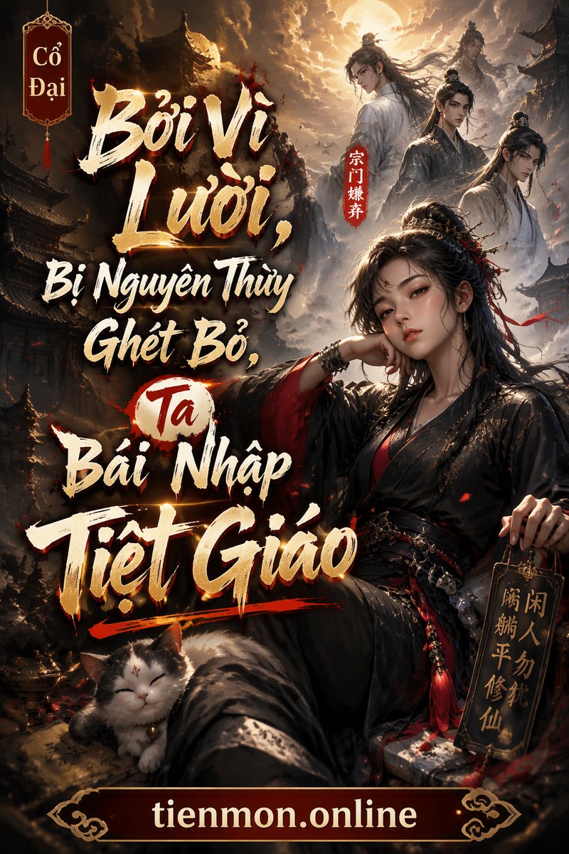 Bởi Vì Lười, Bị Nguyên Thủy Ghét Bỏ, Ta Bái Nhập Tiệt Giáo