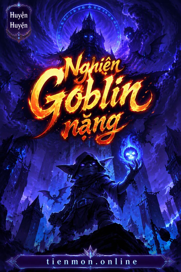 Nghiện Goblin nặng