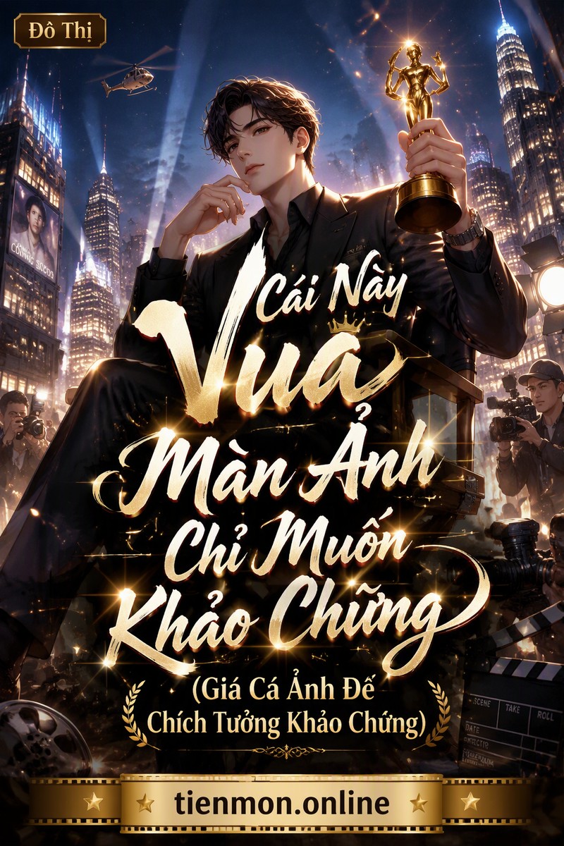 Cái Này Vua Màn Ảnh Chỉ Muốn Khảo Chứng (Giá Cá Ảnh Đế Chích Tưởng Khảo Chứng)