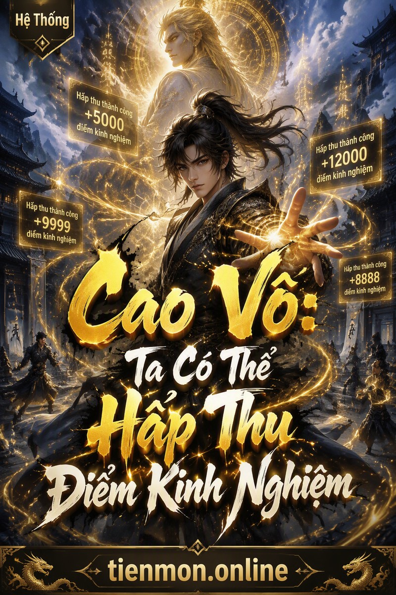 Cao Võ: Ta Có Thể Hấp Thu Điểm Kinh Nghiệm