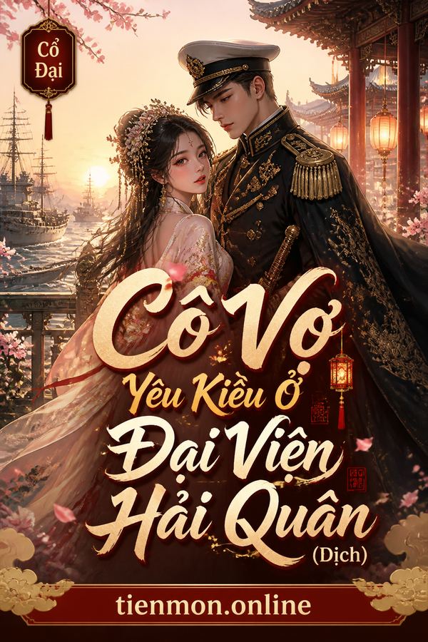 Cô Vợ Yêu Kiều Ở Đại Viện Hải Quân (Dịch)