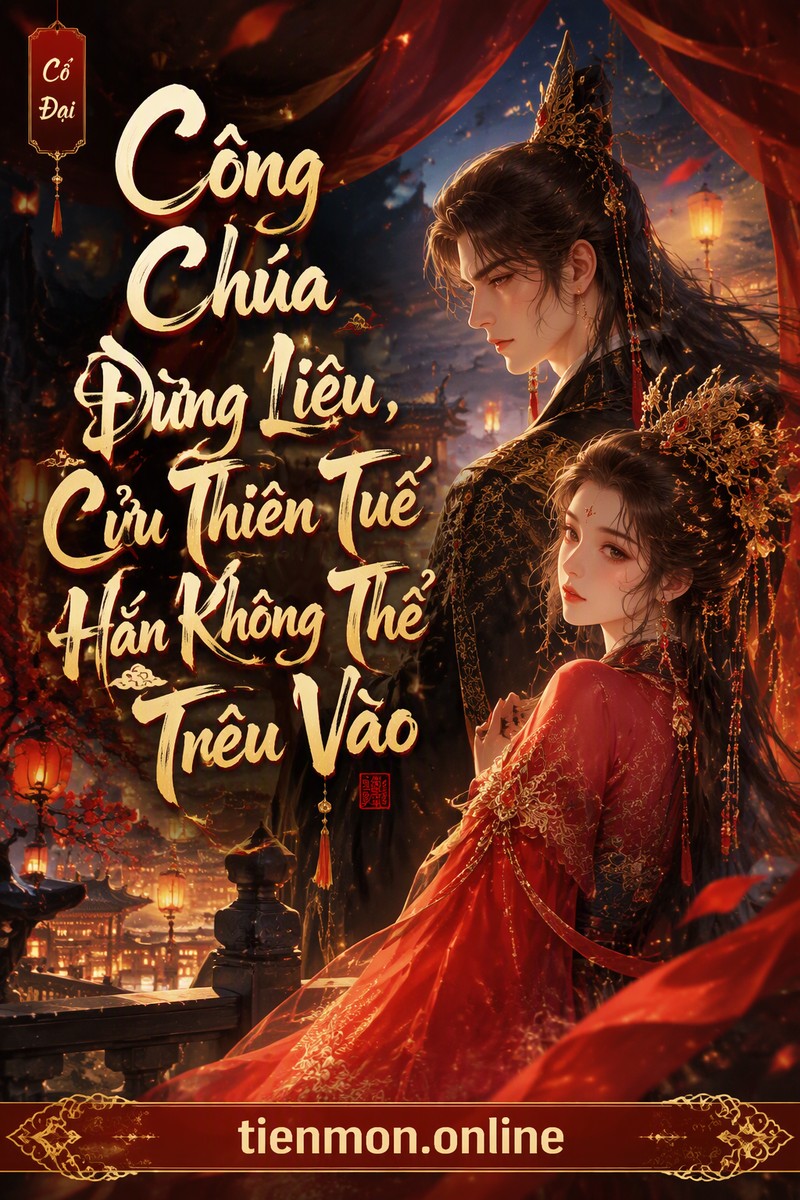 Công Chúa Đừng Liêu, Cửu Thiên Tuế Hắn Không Thể Trêu Vào