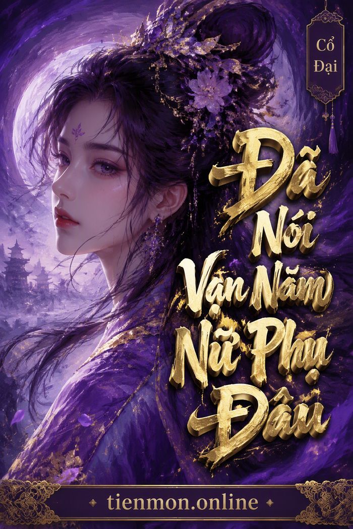 Đã Nói Vạn Năm Nữ Phụ Đâu