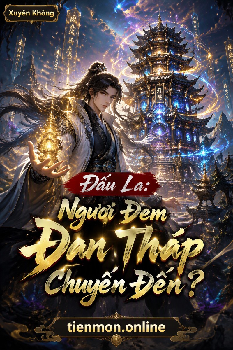 Đấu La: Ngươi Đem Đan Tháp Chuyển Đến?