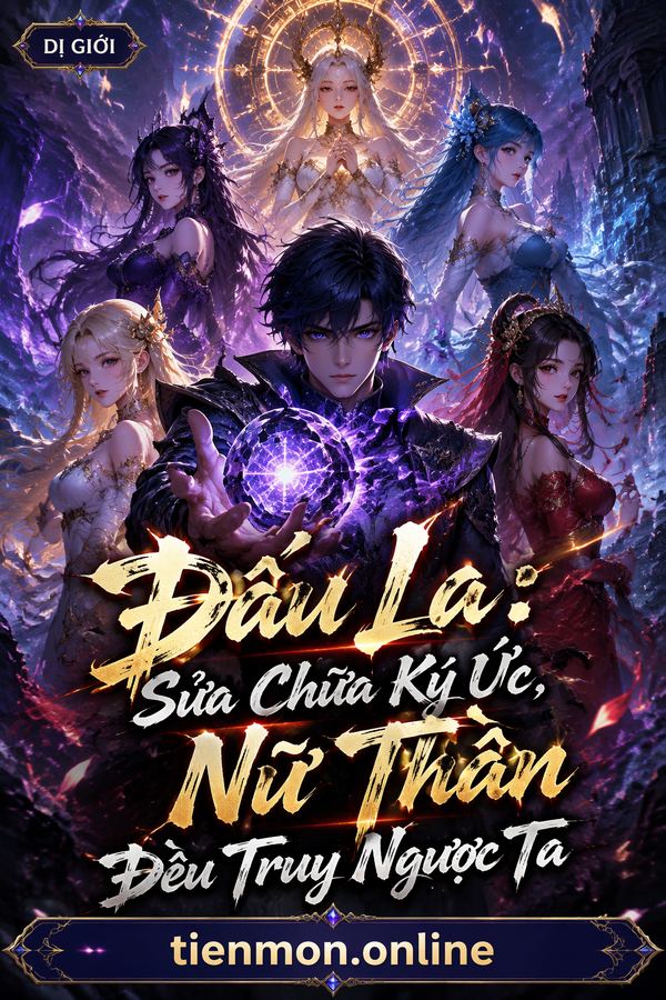 Đấu La: Sửa Chữa Ký Ức, Nữ Thần Đều Truy Ngược Ta