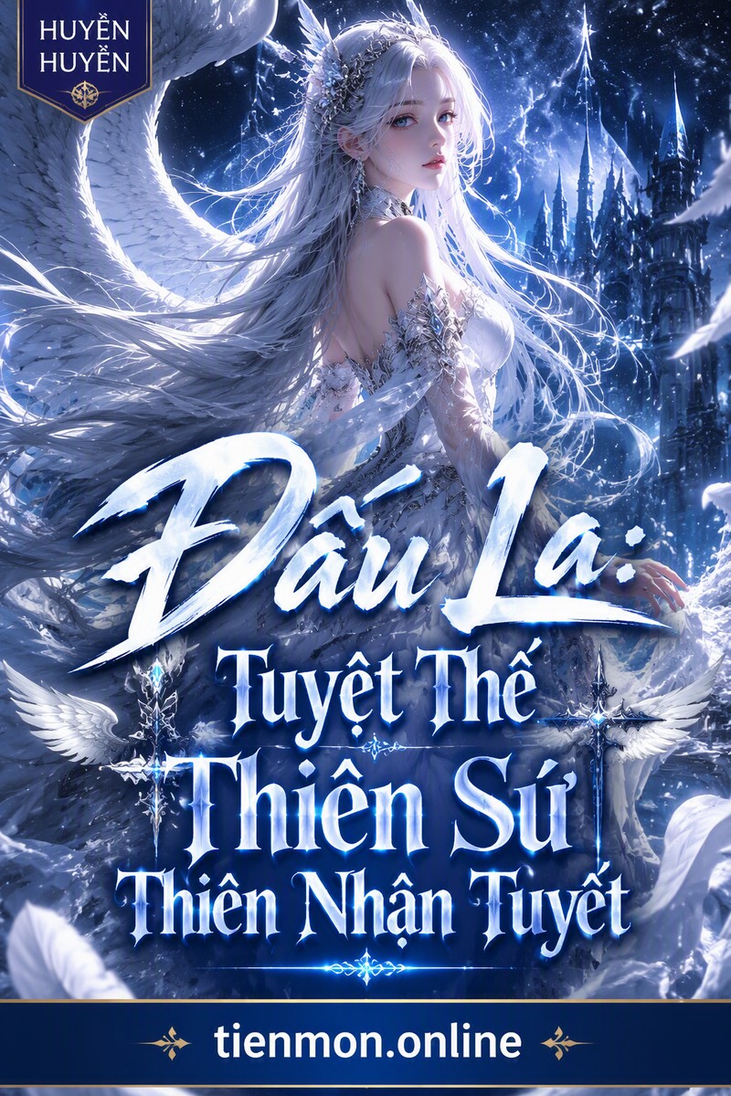 Đấu La: Tuyệt Thế Thiên Sứ Thiên Nhận Tuyết