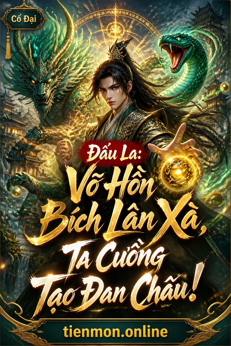Đấu La: Võ Hồn Bích Lân Xà, Ta Cuồng Tạo Đan Châu!