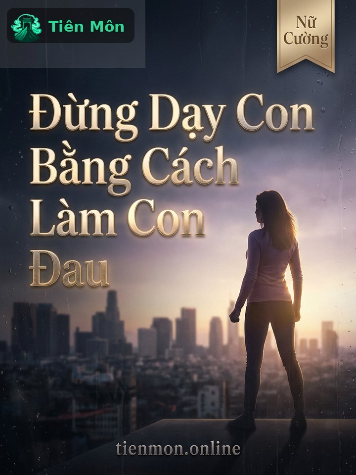Đừng Dạy Con Bằng Cách Làm Con Đau