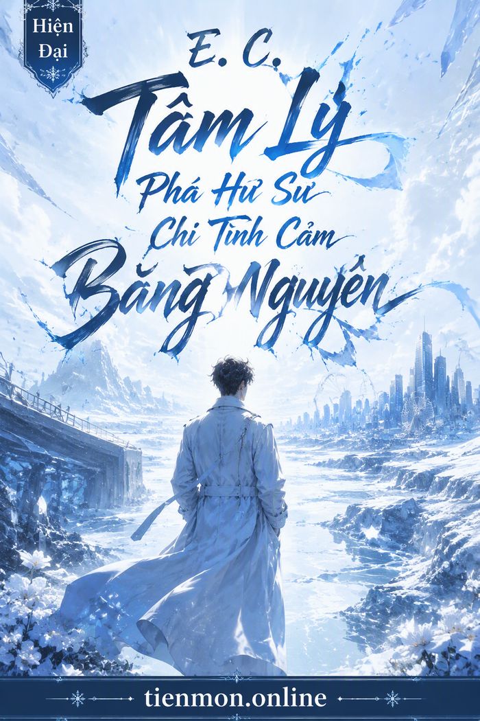 E. C. Tâm Lý Phá Hư Sư Chi Tình Cảm Băng Nguyên