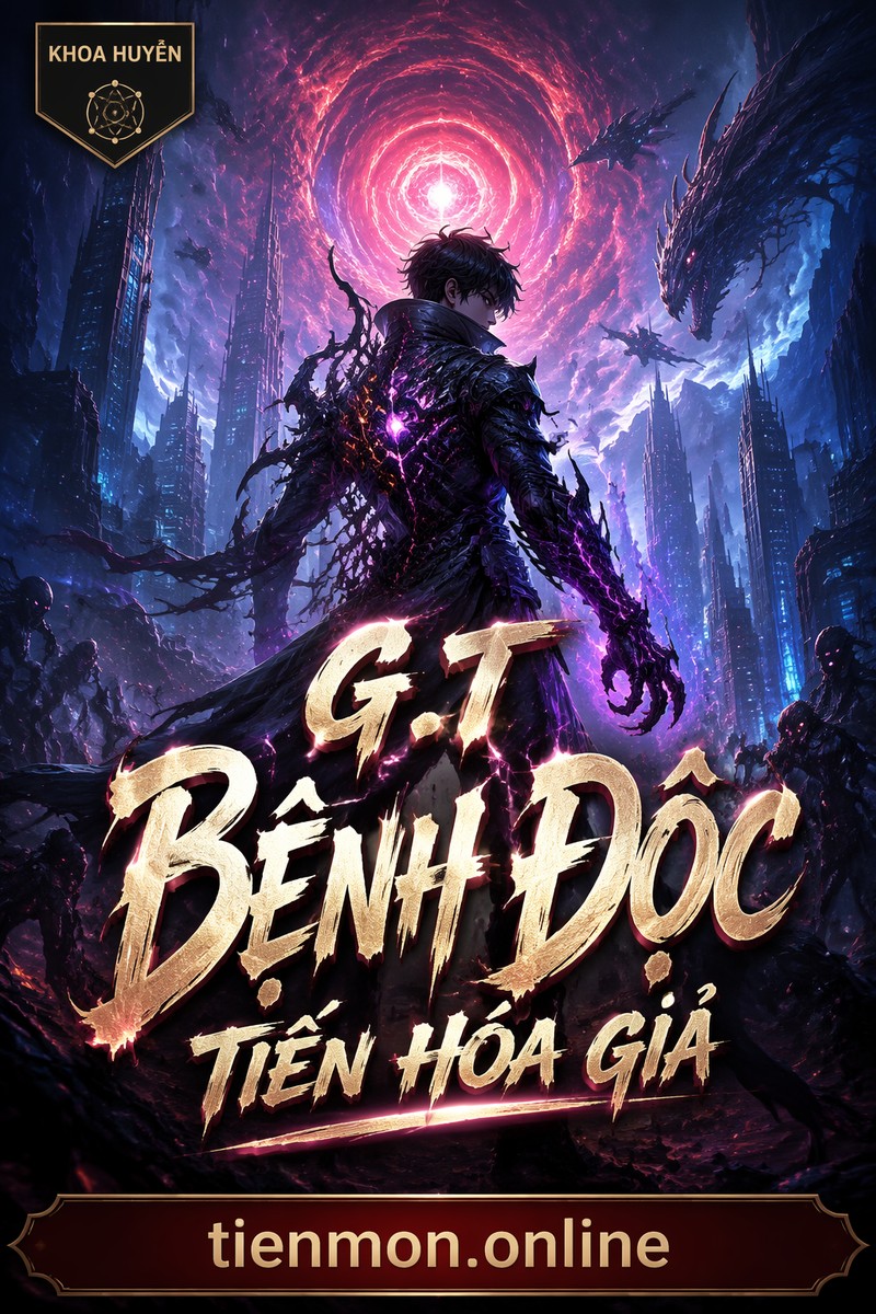 G.T Bệnh Độc Tiến Hóa Giả