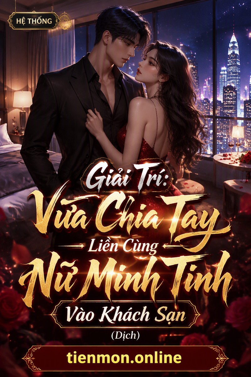 Giải Trí: Vừa Chia Tay Liền Cùng Nữ Minh Tinh Vào Khách Sạn (Dịch)