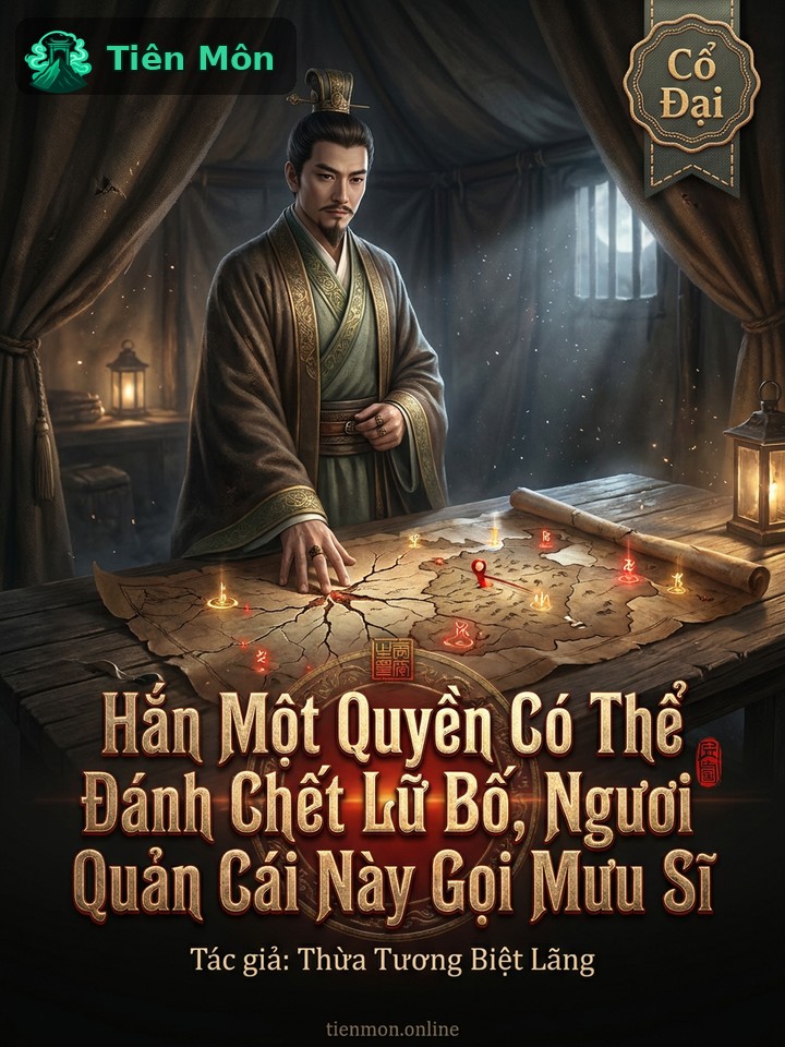 Hắn Một Quyền Có Thể Đánh Chết Lữ Bố, Ngươi Quản Cái Này Gọi Mưu Sĩ