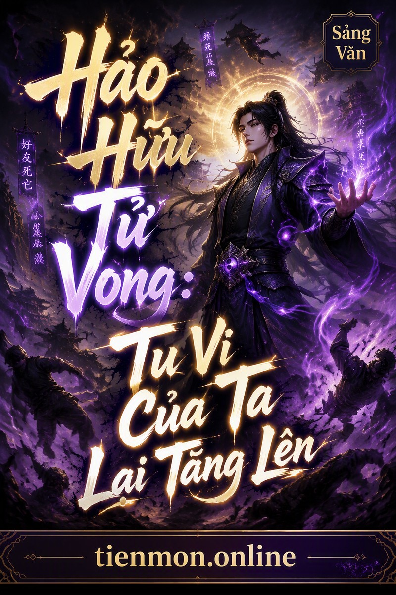 Hảo Hữu Tử Vong: Tu Vi Của Ta Lại Tăng Lên