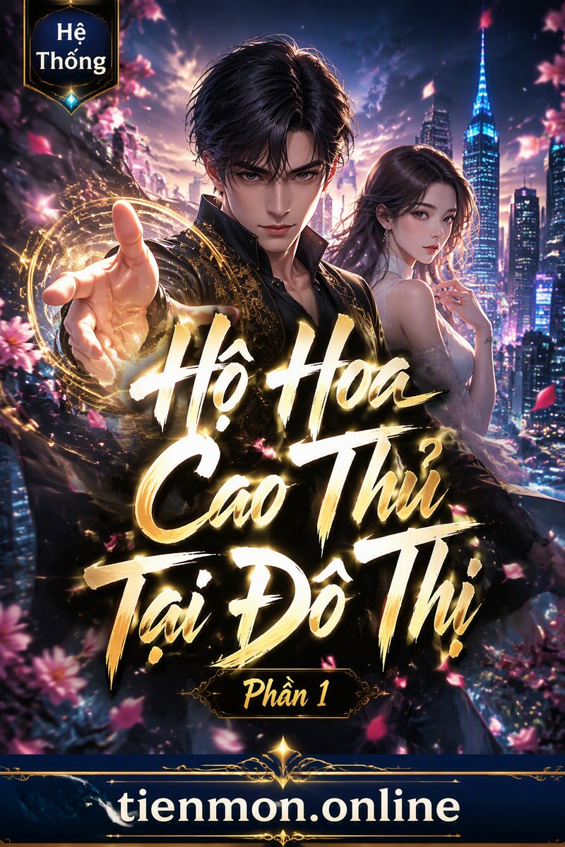 Hộ Hoa Cao Thủ Tại Đô Thị Phần 1