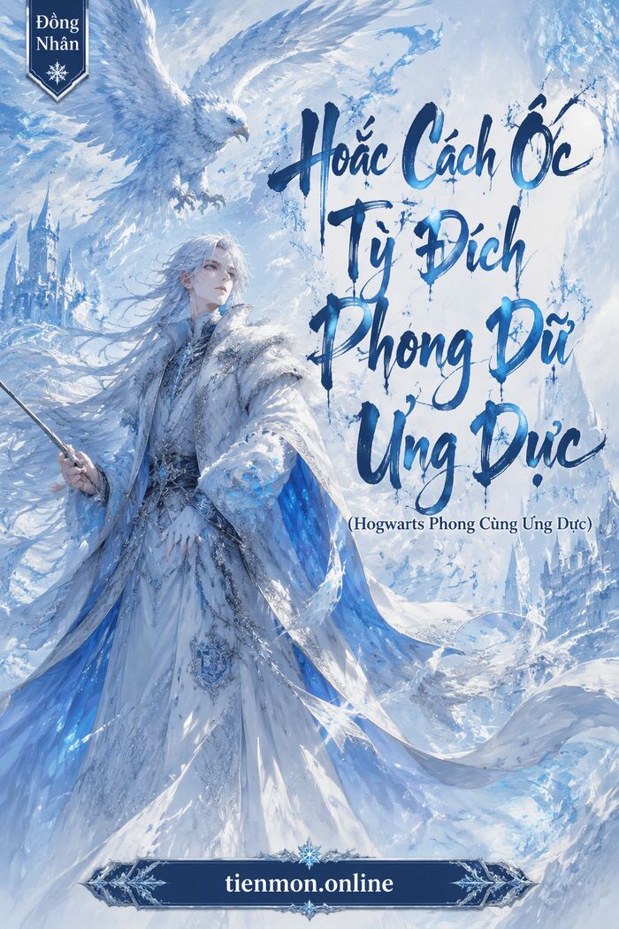 Hoắc Cách Ốc Tỳ Đích Phong Dữ Ưng Dực (Hogwarts Phong Cùng Ưng Dực)