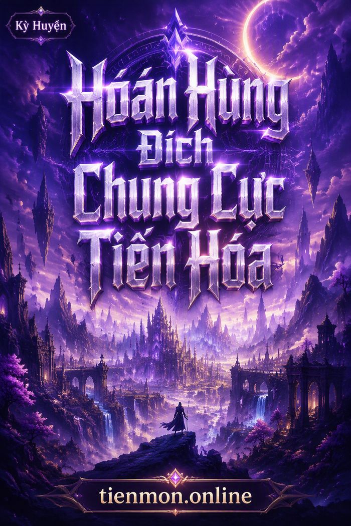 Hoán Hùng Đích Chung Cực Tiến Hóa