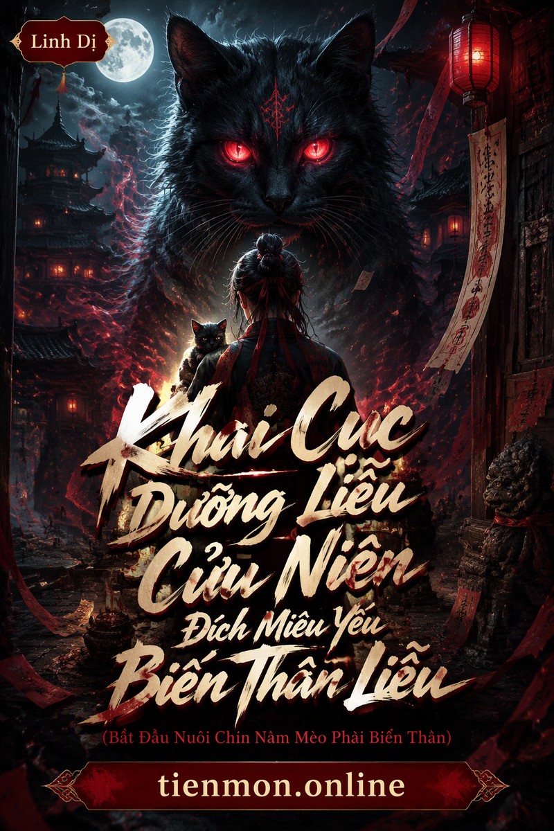 Khai Cục Dưỡng Liễu Cửu Niên Đích Miêu Yếu Biến Thân Liễu (Bắt Đầu Nuôi Chín Năm Mèo Phải Biến Thân)
