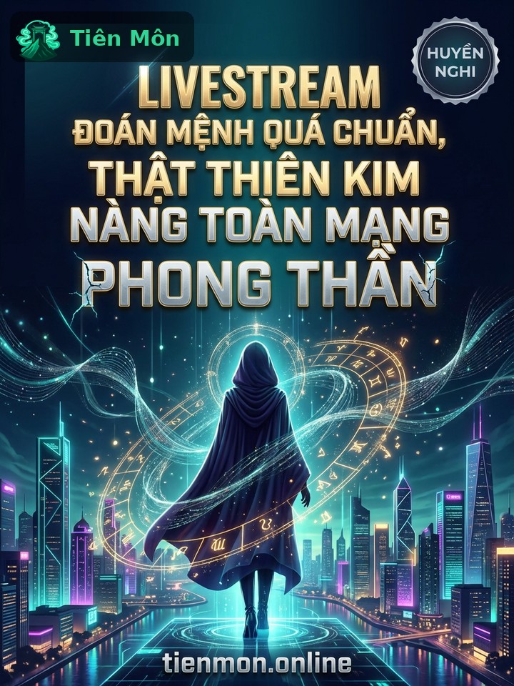 Livestream Đoán Mệnh Quá Chuẩn, Thật Thiên Kim Nàng Toàn Mạng Phong Thần
