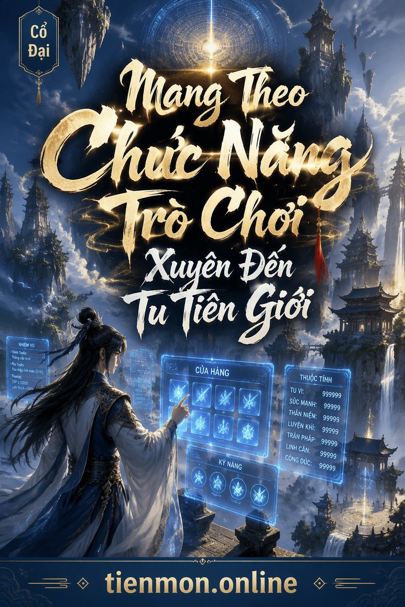 Mang Theo Chức Năng Trò Chơi Xuyên Đến Tu Tiên Giới