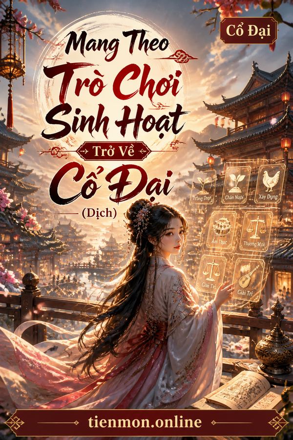 Mang Theo Trò Chơi Sinh Hoạt Trở Về Cổ Đại (Dịch)