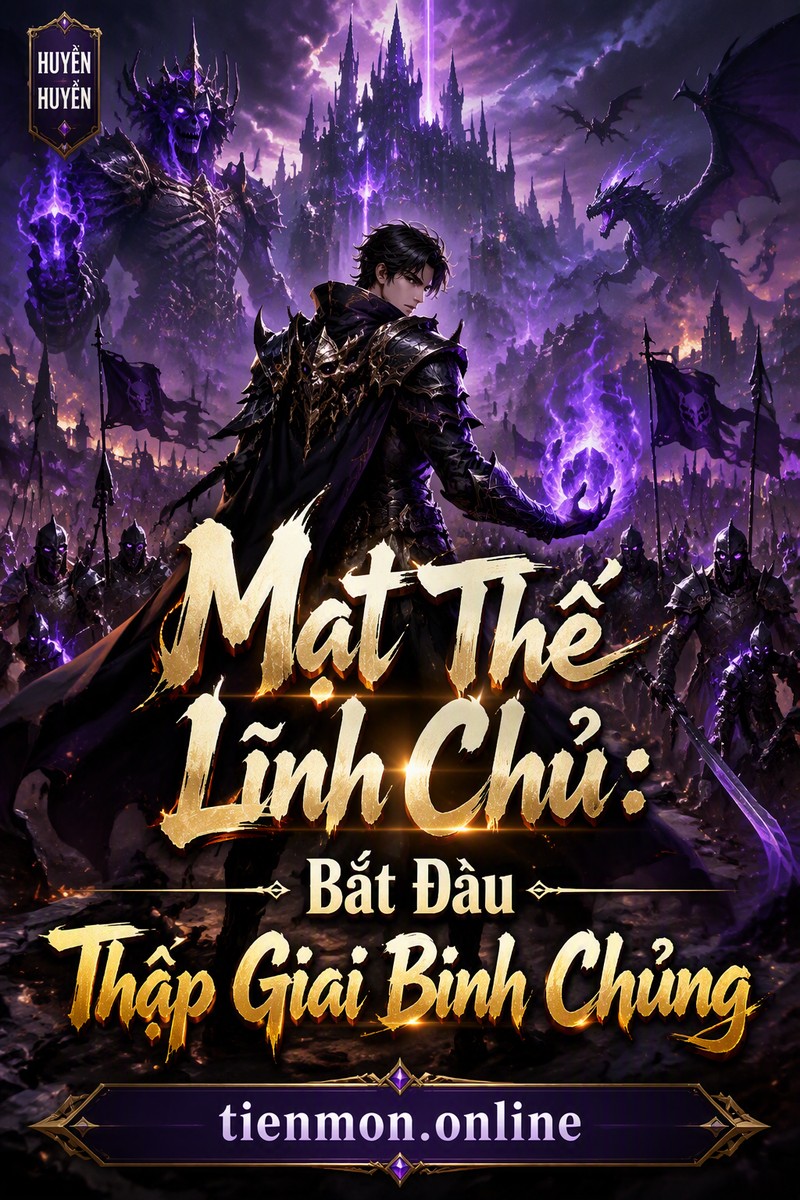 Mạt Thế Lĩnh Chủ: Bắt Đầu Thập Giai Binh Chủng