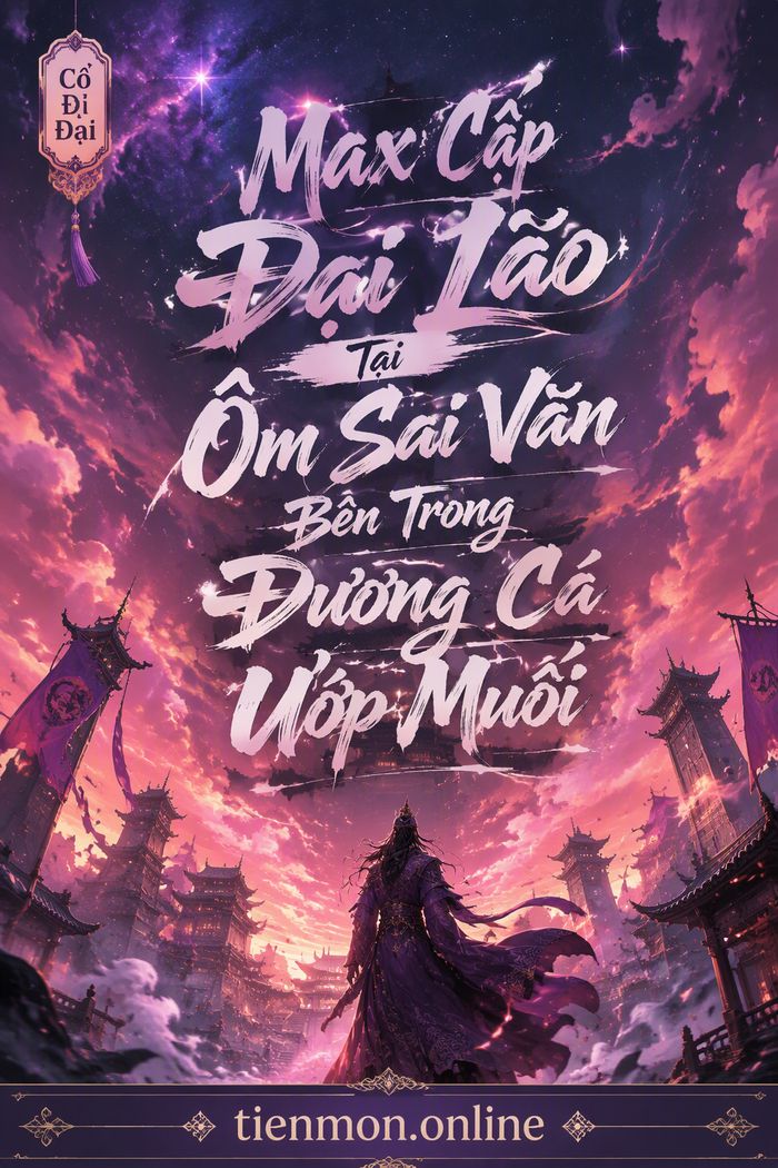 Max Cấp Đại Lão Tại Ôm Sai Văn Bên Trong Đương Cá Ướp Muối