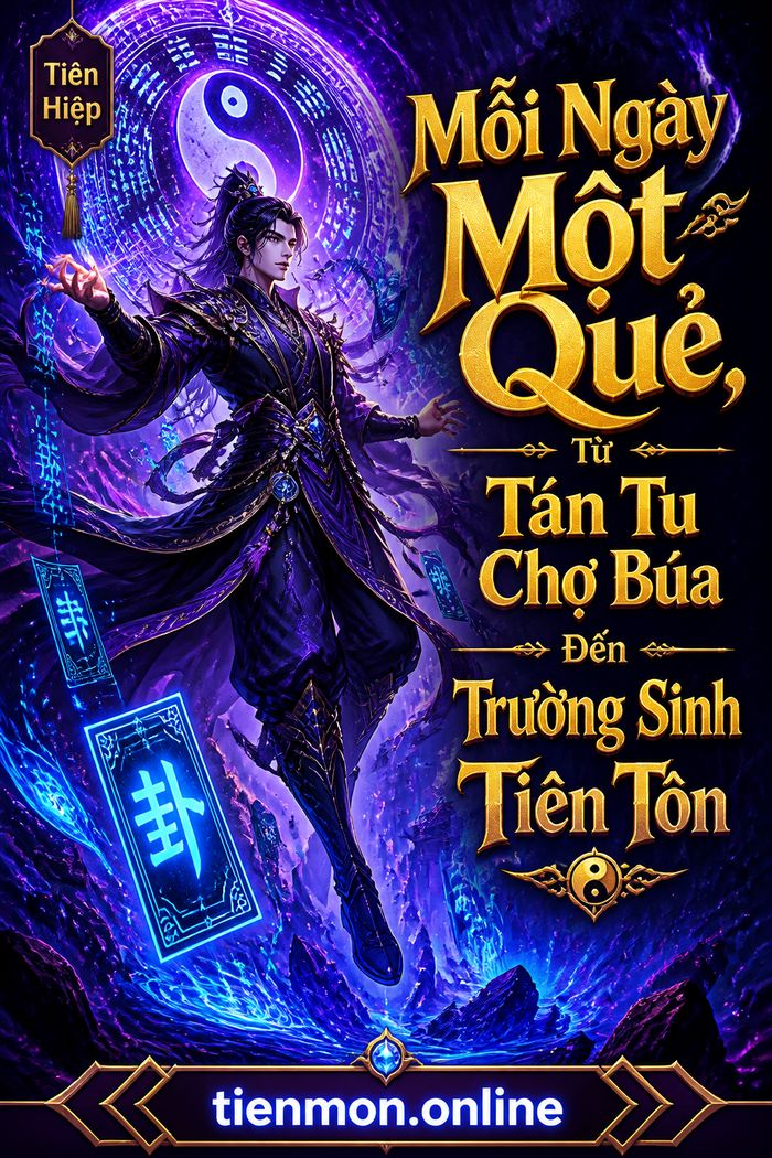 Mỗi Ngày Một Quẻ, Từ Tán Tu Chợ Búa Đến Trường Sinh Tiên Tôn