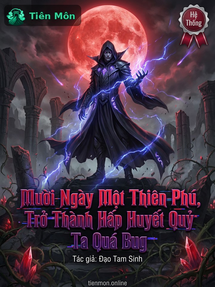 Mười Ngày Một Thiên Phú, Trở Thành Hấp Huyết Quỷ Ta Quá Bug