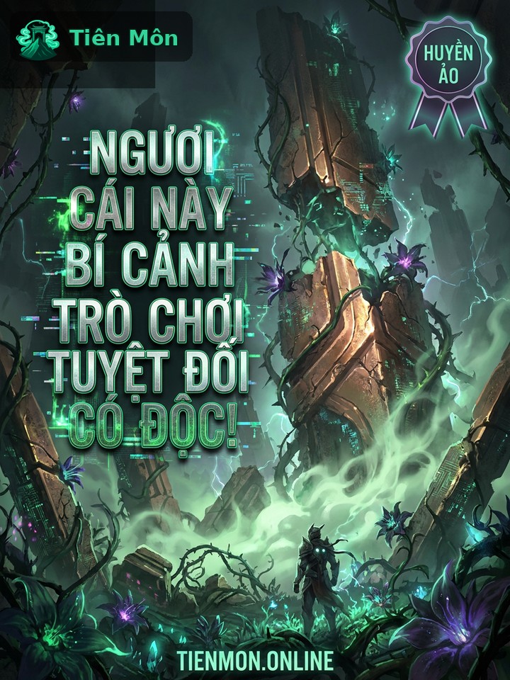 Ngươi Cái Này Bí Cảnh Trò Chơi Tuyệt Đối Có Độc!