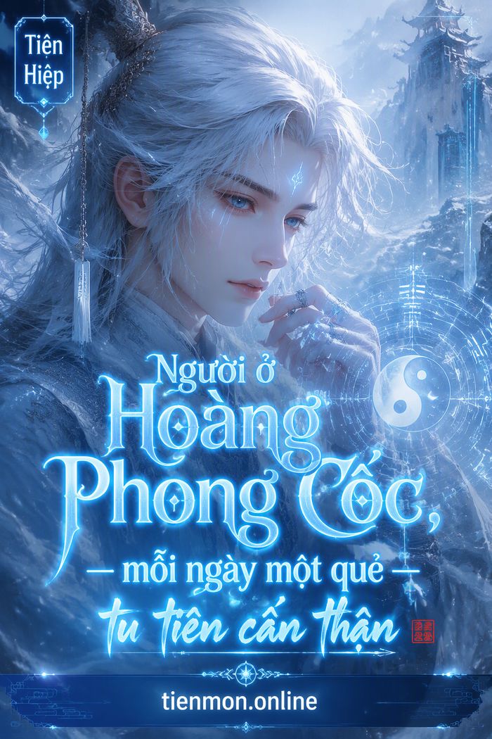 Người ở Hoàng Phong Cốc, mỗi ngày một quẻ tu tiên cẩn thận