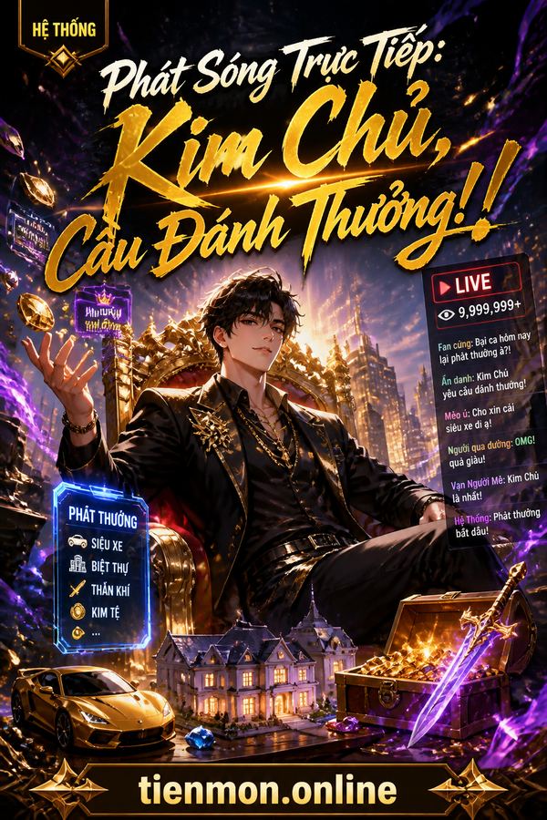 Phát Sóng Trực Tiếp: Kim Chủ, Cầu Đánh Thưởng!