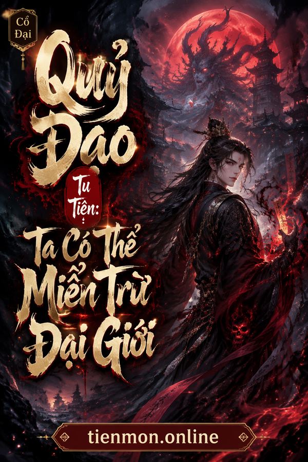 Quỷ Đạo Tu Tiên: Ta Có Thể Miễn Trừ Đại Giới