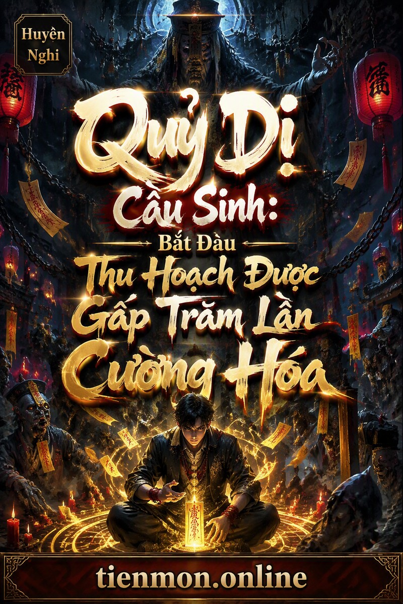 Quỷ Dị Cầu Sinh: Bắt Đầu Thu Hoạch Được Gấp Trăm Lần Cường Hóa