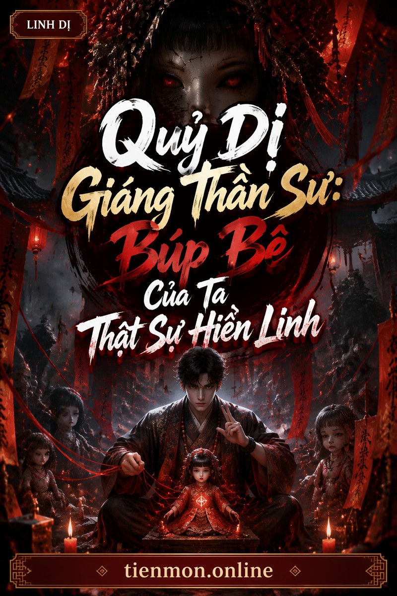 Quỷ Dị Giáng Thần Sư: Búp Bê Của Ta Thật Sự Hiển Linh