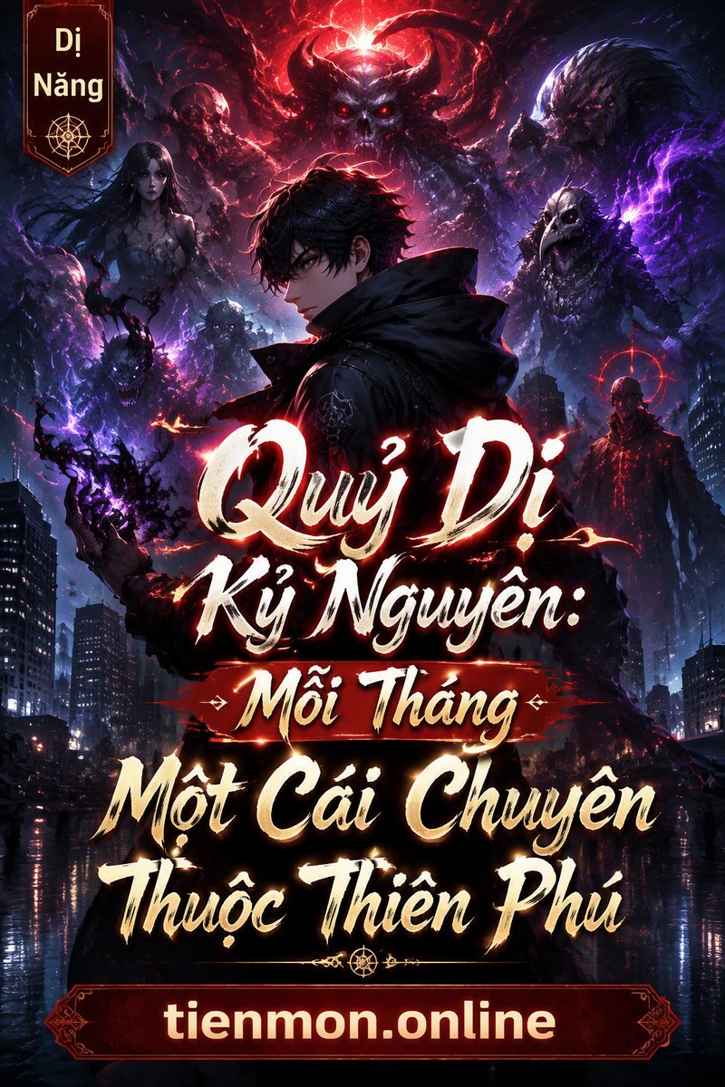 Quỷ Dị Kỷ Nguyên: Mỗi Tháng Một Cái Chuyên Thuộc Thiên Phú