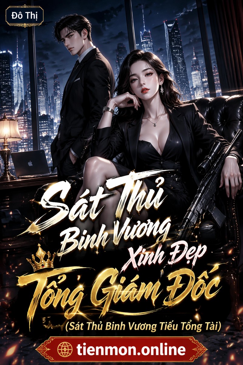 Sát Thủ Binh Vương Xinh Đẹp Tổng Giám Đốc (Sát Thủ Binh Vương Tiếu Tổng Tài)