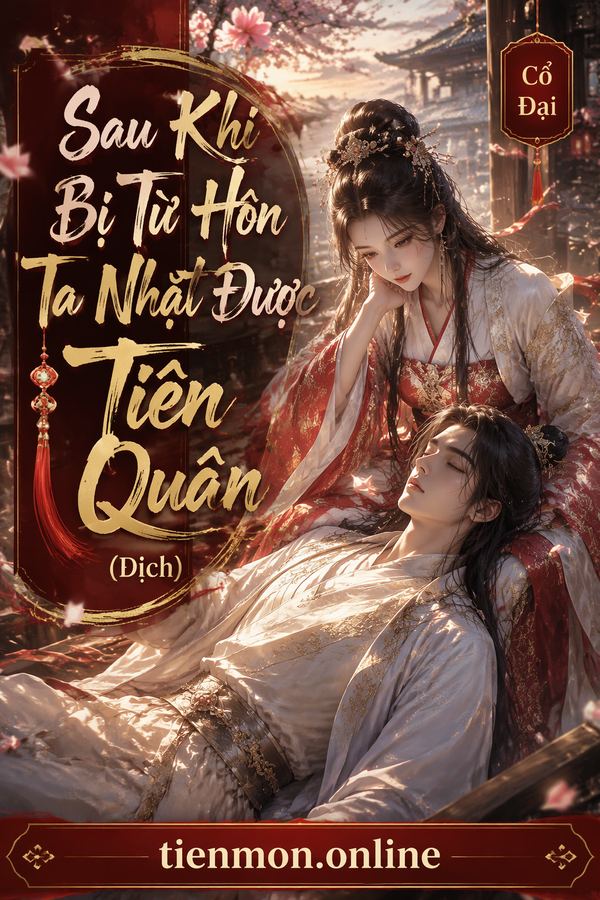 Sau Khi Bị Từ Hôn Ta Nhặt Được Tiên Quân (Dịch)