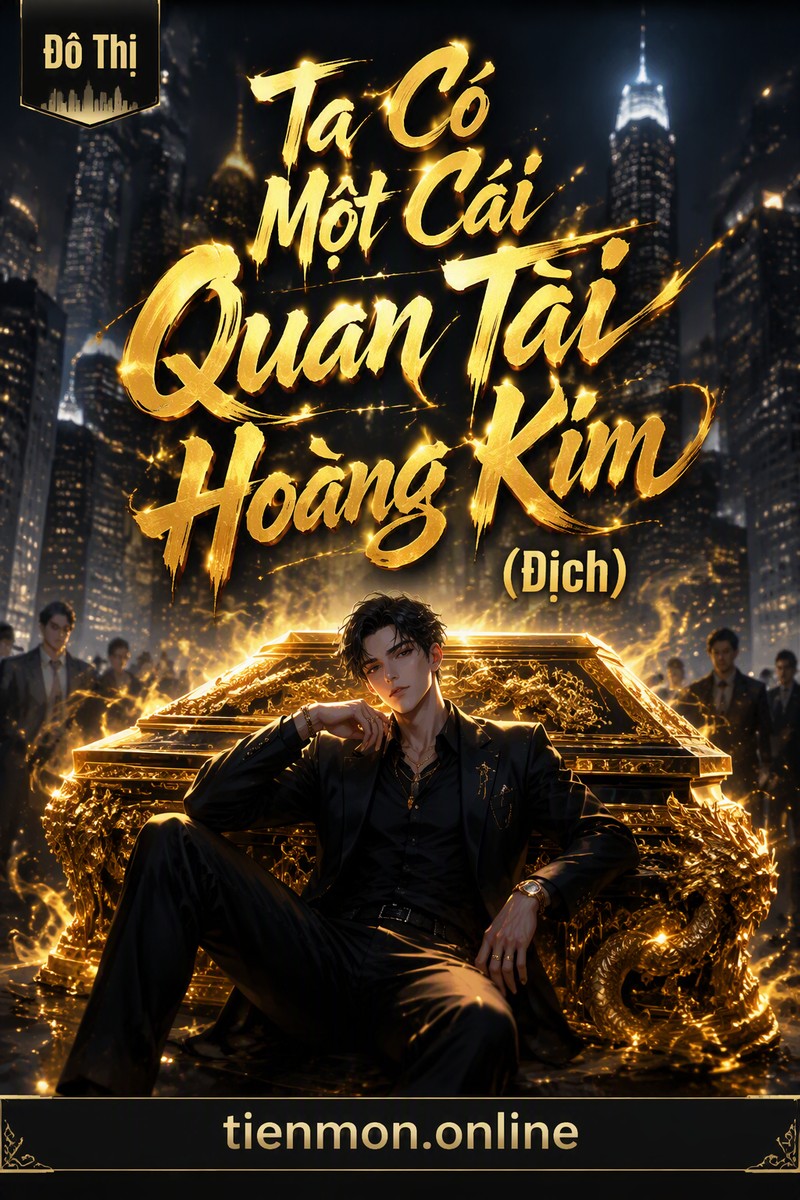 Ta Có Một Cái Quan Tài Hoàng Kim (Dịch)
