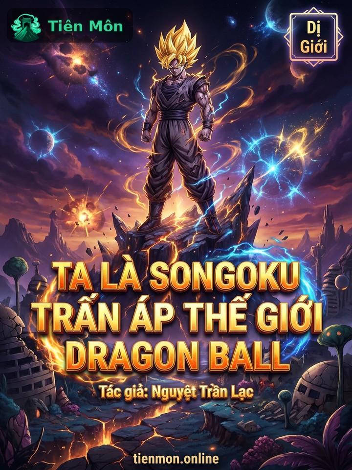 Ta Là Songoku, Trấn Áp Thế Giới Dragon Ball
