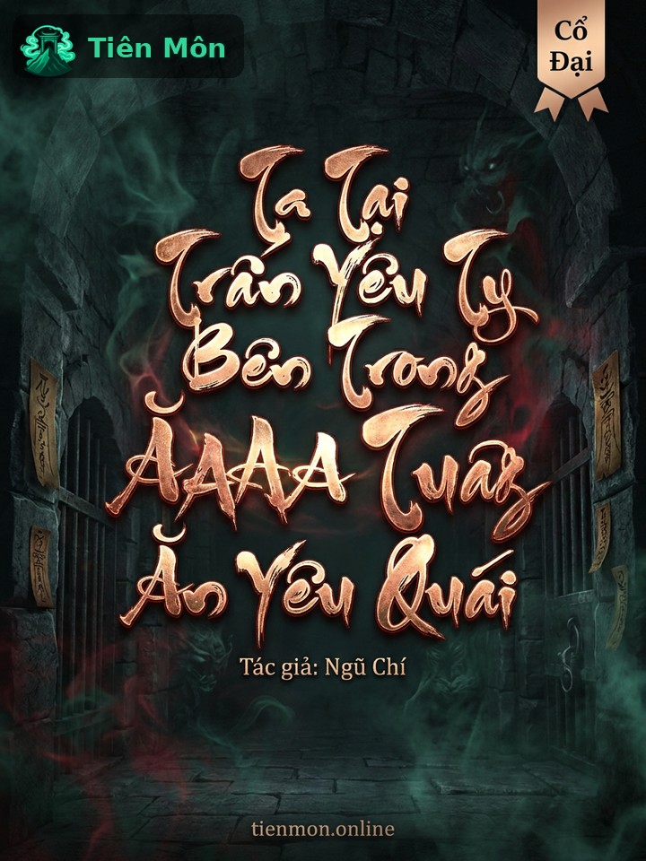 Ta Tại Trấn Yêu Ty Bên Trong Ăn Yêu Quái