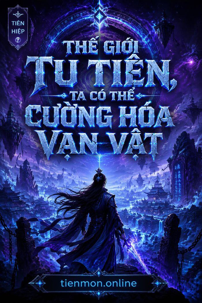 Thế giới tu tiên, ta có thể cường hóa vạn vật