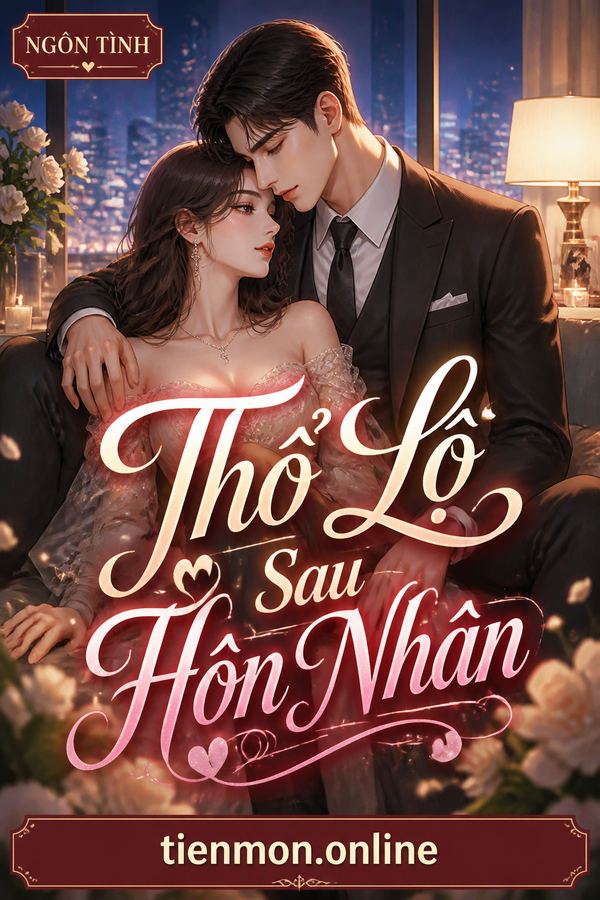Thổ Lộ Sau Hôn Nhân