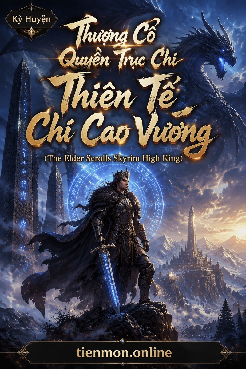 Thượng Cổ Quyển Trục Chi Thiên Tế Chí Cao Vương (The Elder Scrolls Skyrim High King)