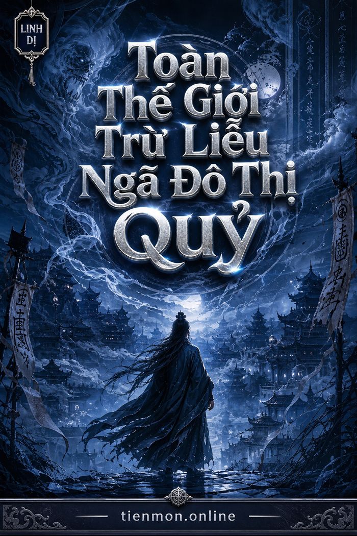 Toàn Thế Giới Trừ Liễu Ngã Đô Thị Quỷ