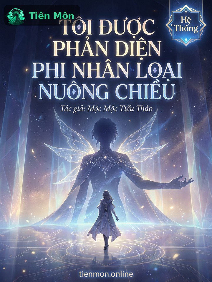 Tôi Được Phản Diện Phi Nhân Loại Nuông Chiều
