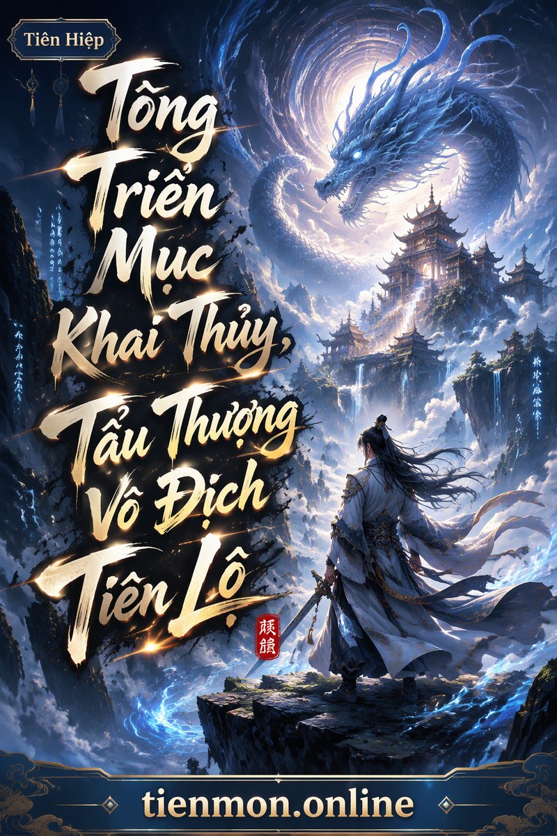 Tòng Triền Mục Khai Thủy, Tẩu Thượng Vô Địch Tiên Lộ